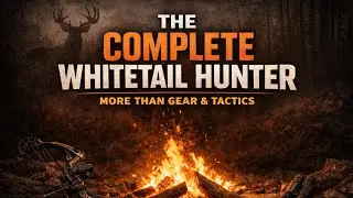 Ep 184 / The Complete Whitetail Hunter - More Than Gear & Tactics