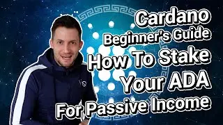 How To Stake Your ADA To Earn Passive Income! - Cardano Beginner's Guide
