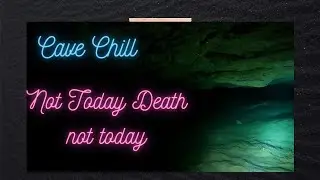 Cave Chill - Not Today Death - Relaxing Music on a chill cave dive