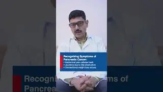 Pancreatic Cancer: Key Symptoms and Early Detection