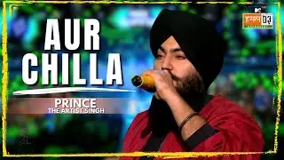 Aur Chilla | Prince The Artist Singh | MTV Hustle 03 REPRESENT