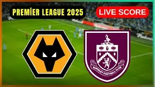 🔴 Wolverhampton Wanderers vs Burnley | LIVE Premier League | Live Score Update