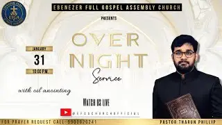 LIVE -  All Night Service- Message || 31-01-2026|| EFGA || By: 𝑷𝒂𝒔.Tharun Phillip