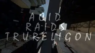 Acid Raids Trureligon - FactionsLab [Raid Edit]