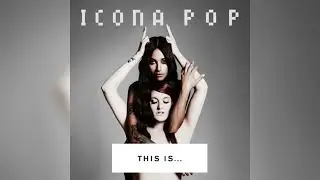I Love It - Icona Pop (Feat. Charli XCX) Clean Version
