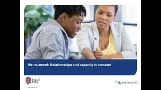 Virtual Event: Relationships and Capacity to Consent