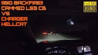 Big Backfire Corvette C6 LS3 vs Modded Charger Hellcat