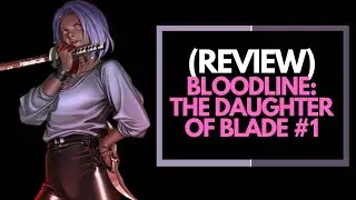 (Review) Brielle Brooks Discovers Her Father's Legacy in Bloodline: Daughter of Blade #1!