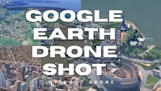Видео снято с помощью дрона Google Earth с использованием студии Google Earth