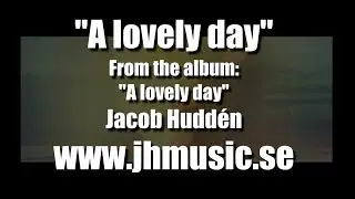 A lovely day - Jacob Hudd&eacute;n - 