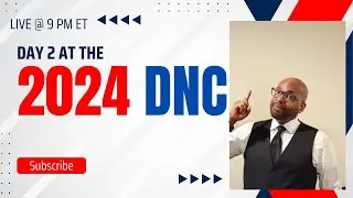Day 2 At The 2024 DNC