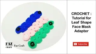 CROCHET : Tutorial for Leaf Shape Face Mask Adapter