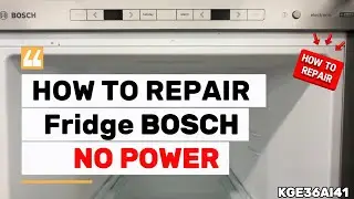 Как починить холодильник BOSCH 