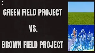 lec-4|| Difference Between Greenfield Project And Brownfield Project
