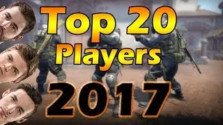 CS:GO - Top 20 Best Players 2017!