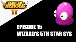 Clicker Heroes 2 - 100% Achievements Journey - Ep 15 - Wizard's 5th Star System