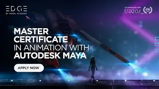 Master Certificate in Animation with Autodesk Maya | EDGE by Pearl Academy