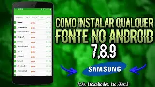 COMO INSTALAR QUALQUER FONTE NO ANDROID 7,8,9 DA SAMSUNG - PASSO A PASSO 2019