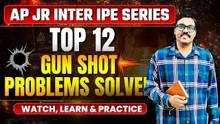 AP JR INTER IPE SERIES &ndash; Top 12 Gun Shot Problems Solved | Watch, Learn & Practice