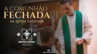 A Comunhão Fechada na Igreja Luterana