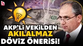 AKP'li vekilden skandal döviz önerisi! Vatandaşa yasak olsun dedi! Emekli açıklaması gündem olmuştu!