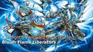 Cardfight!! Vanguard Deck Profile: Bluish Flame Liberators