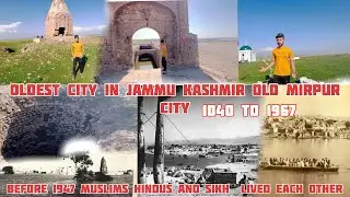 Lost city of jammu kashmir(OLD Mirpur)-Old Historical City 1012 to 1967-Ruins of Hindu Muslim City