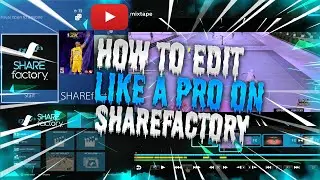 How to EDIT Like A PRO ON SHAREFACTORY  -    Editing *Tips and Tricks*
