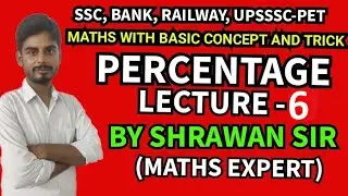 PERCENTAGE WITH BASIC CONCPET AND TRICK LECTURE-6 BY SHRAWAN SIR || SUCCESS MITRA ||