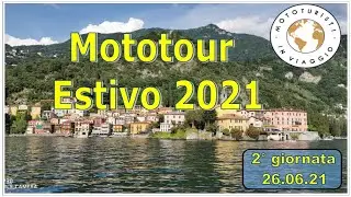 Moto Tour Estivo 2021 - 2° Giornata -  Lecco, Bellagio, Varenna, Mandello del Lario.