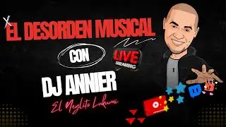 EL DESORDEN MUSICAL 🔥 | Live DJ Show en Vivo | Musica, Energia y Descontrol ( Viernes 6PM )