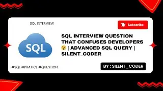 SQL Interview Question That Confuses Developers 😵 | Advanced SQL Query | #Silent_Coder