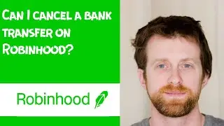 Can I cancel a bank transfer on Robinhood?