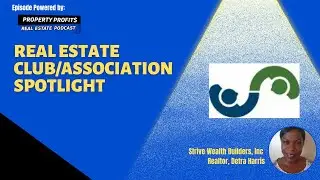 RealEstateClub/AssociationSpotlight Strive wealth Real Estate LLC, Detra L. Harris with Podcast Dave