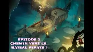 [ DOFUS TOUCH ] #2 : CHEMIN VERS LE BATEAU PIRATE !!