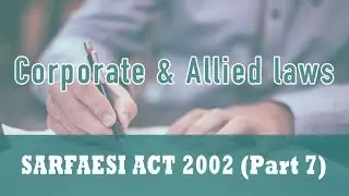 SARFAESI ACT 2002 | Section 13 | Enforcement of Security Interest | Joint Financing | DRT | Part 7