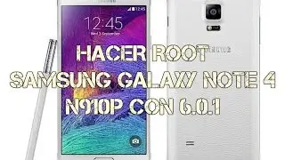 Root Samsung Galaxy Note 4 N910p Sprint Android 6.0. 1
