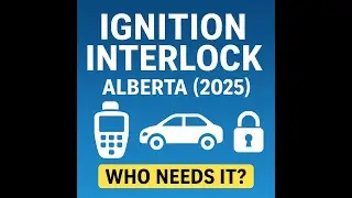 Alberta Ignition Interlock Program 🔐🚗 Who Needs It, How It Works & Costs (2025 Guide)