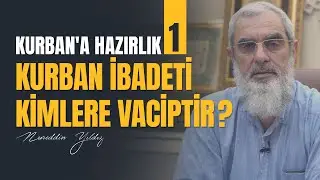 KURBAN İBADETİ KİMLERE VACİPTİR? | Kurbana Hazırlık - 1
