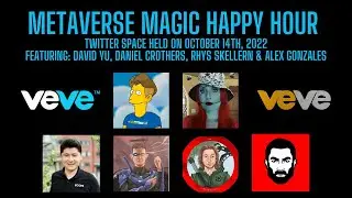 VeVe Twitter Space - Featuring David Yu, Daniel Crothers, Rhys Skellern & Alex Gonzales