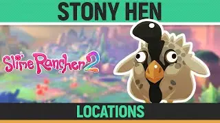 Slime Rancher 2 - Stony Hen Locations - Where to find