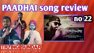 PAADHAI song review by trying Sundar