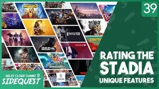 What is Stadia's Best Unique Feature?  - HCG SideQuest #39