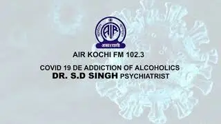 COVID 19 DE ADDICTION OF ALCOHOLICS DR. S.D SINGH