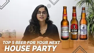 Top 5 Beer for your next House Party | Budweiser, Hoegaarden, Bira and more