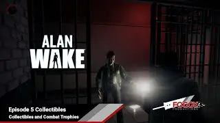 Alan Wake Remastered - All Episode 5 Collectibles and Combat Trophies Guide