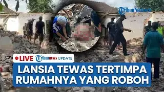 🔴LIVE: Hujan Lebat Picu Rumah Ambruk di Sukoharjo, Seorang Lansia Meninggal Dunia