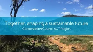 Together, shaping a sustainable future: Conservation Council ACT Region