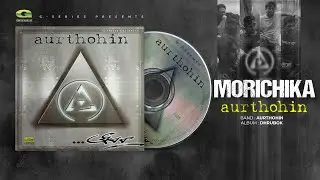 Morichika | মরীচিকা | Aurthohin | Dhrubok | Original Track | Bangla Band Song