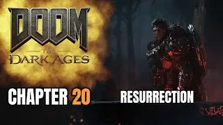 Doom: The Dark Ages - Resurrection, Chapter 20 | Gameplay Walkthrough